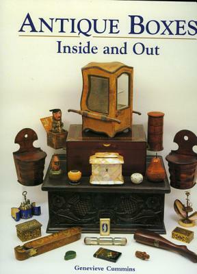Antique Boxes Inside and Out: For Eating, Drinking and Being Merry Work, Play and the Boudoir by Genevieve Cummins