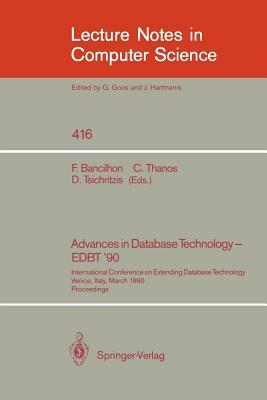 Advances in Database Technology - Edbt '90: International Conference on Extending Database Technology. Venice, Italy, March 26-30, 1990, Proceedings. by 