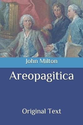 Areopagitica: Original Text by John Milton