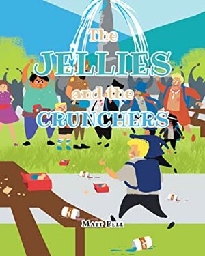The Jellies and The Crunchers by Matt Bell