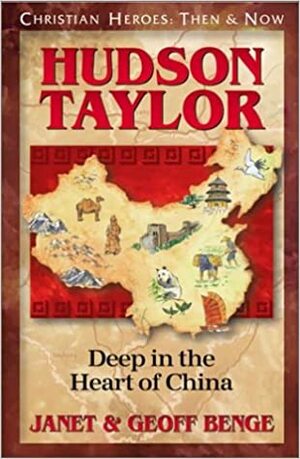 Hudson Taylor: Hlboko v srdci Číny by Janet Benge