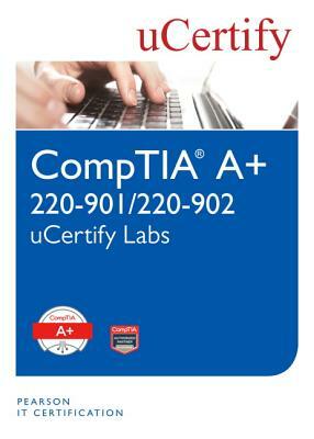 Comptia A+ 220-901/220-902 Ucertify Labs Student Access Card by Ucertify