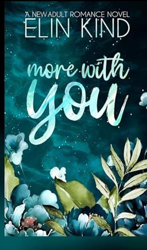 More with You by Elin Kind