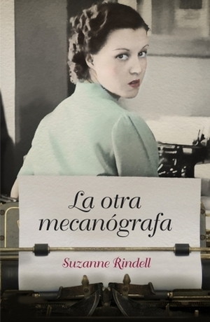 La otra mecanógrafa by Suzanne Rindell