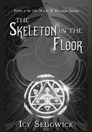 The Skeleton in the Floor by Icy Sedgwick