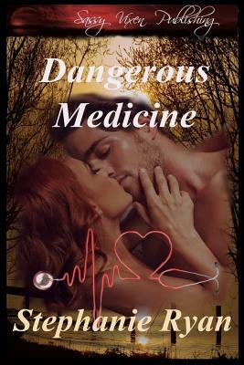 Dangerous Medicine by Stephanie Ryan