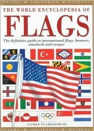 The World Encyclopedia of Flags by Alfred Znamierowski