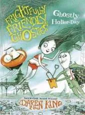 Frightfully Friendly Ghosties: Ghostly Holler Day by Daren King