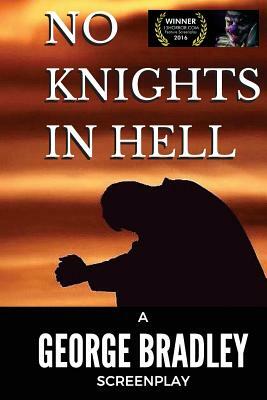 No Knights In Hell by George Bradley