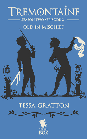 Old in Mischief by Mary Anne Mohanraj, Racheline Maltese, Joel Derfner, Ellen Kushner, Tessa Gratton, Paul Witcover, Alaya Dawn Johnson