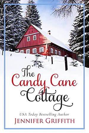 The Candy Cane Cottage by Jennifer Griffith