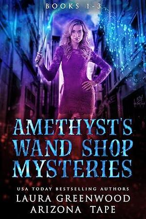 Amethyst's Wand Shop Mysteries: Books 1-3 by Laura Greenwood, Laura Greenwood, Arizona Tape