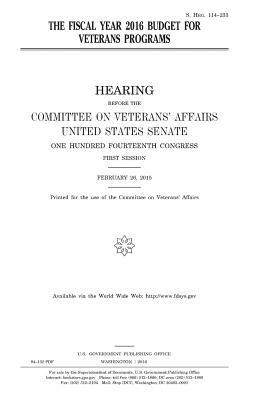 The fiscal year 2016 budget for veterans programs by Committee On Veterans Affairs, United States Congress, United States House of Senate