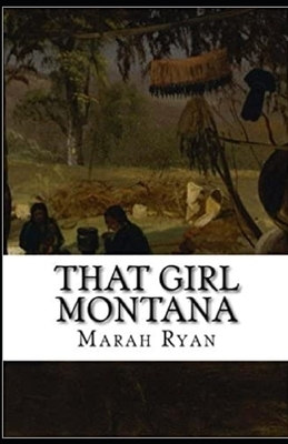 That Girl Montana Annotated by Marah Ellis Ryan