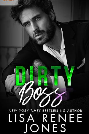 Dirty Boss by Lisa Renee Jones, Lisa Renee Jones