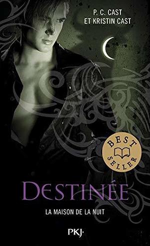 Destinée - La maison de la nuit #9 by P.C. Cast