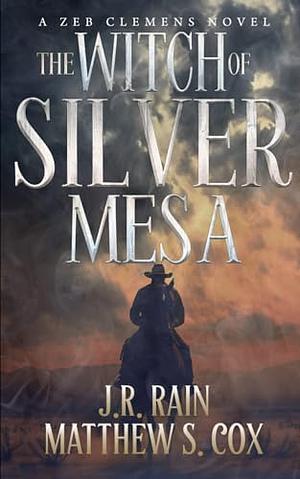 The Witch of Silver Mesa by J.R. Rain, Matthew S. Cox