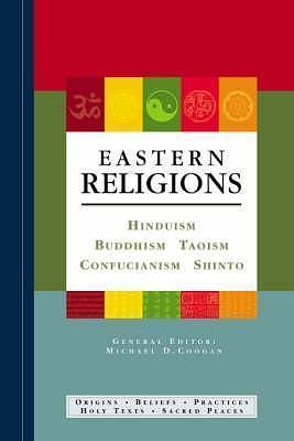 Eastern Religions : Hinduism, Buddhism, Taoism, Confucianism, Shinto by Michael D. Coogan, Michael D. Coogan