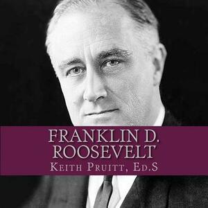 Franklin D. Roosevelt by Keith Pruitt