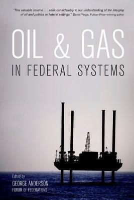 Oil & Gas in Federal Systems by George Anderson