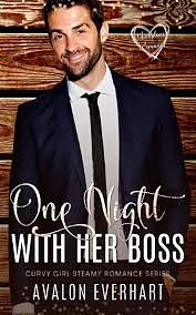 One Night With Her Boss: Workplace Romance by Avalon Everhart