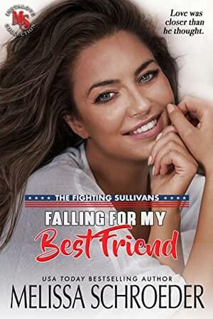 Falling for my Best Friend by Melissa Schroeder