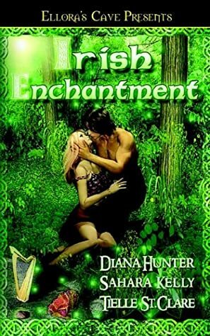 Irish Enchantment by Tielle St. Clare, Diana Hunter, Sahara Kelly