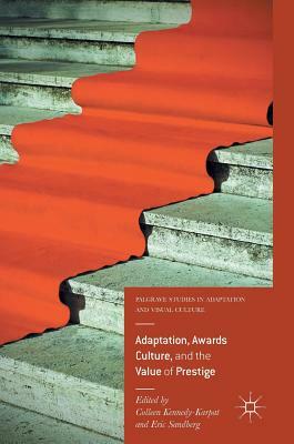 Adaptation, Awards Culture, and the Value of Prestige by 