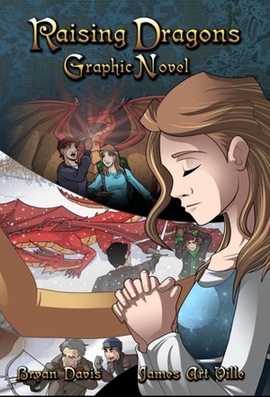 Raising Dragons Graphic Novel by James Art Ville, Bryan Davis