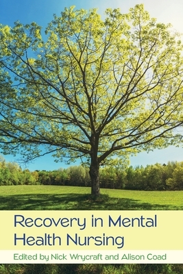 Recovery in Mental Health Nursing by Wrycraft