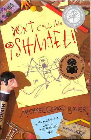 Don't Call Me Ishmael! by Michael Gerard Bauer