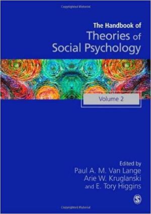 Handbook of Theories of Social Psychology: Volume Two by Paul A.M. Van Lange, E. Tory Higgins