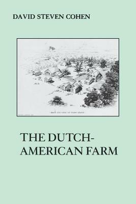 The Dutch American Farm by David S. Cohen