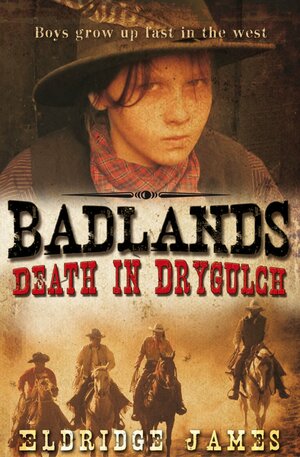 Death in Drygulch. Eldridge James by Eldridge James