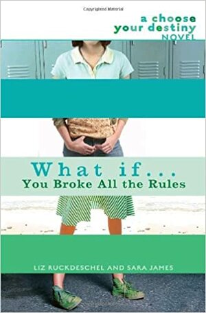 What If . . . You Broke All the Rules by Liz Ruckdeschel