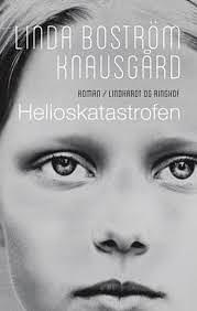 Helioskatastrofen by Linda Boström Knausgård