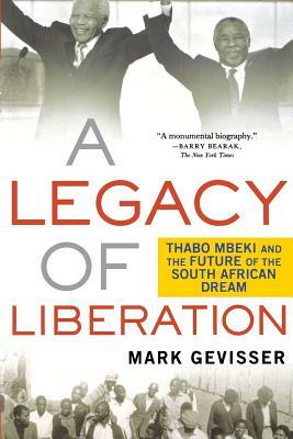 Legacy of Liberation by Mark Gevisser