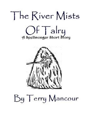 The River Mists Of Talry by Terry Mancour