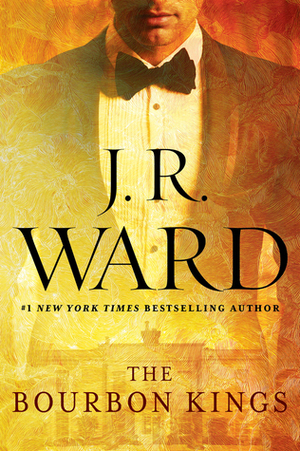 The Bourbon Kings by J.R. Ward