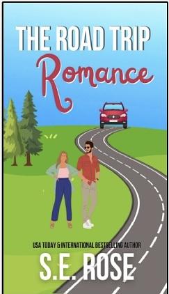 The Road Trip Romance by S.E. Rose