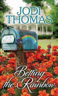 Betting the Rainbow by Jodi Thomas