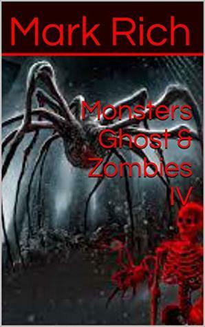 Monsters Ghost & Zombies IV by Mark Rich