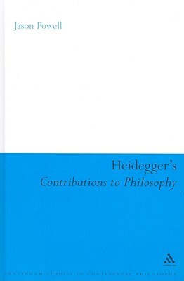 Heidegger's Contributions to Philosophy: Life and the Last God by Jason Powell