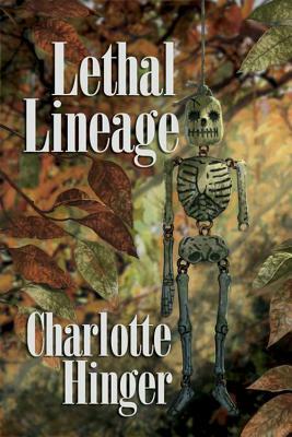 Lethal Lineage by Charlotte Hinger