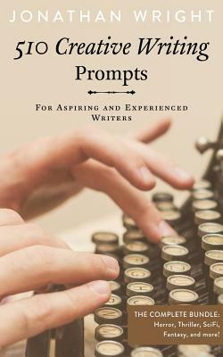 510 Creative Writing Prompts: For Aspiring and Experienced Writers (Bundle) by Jonathan Wright