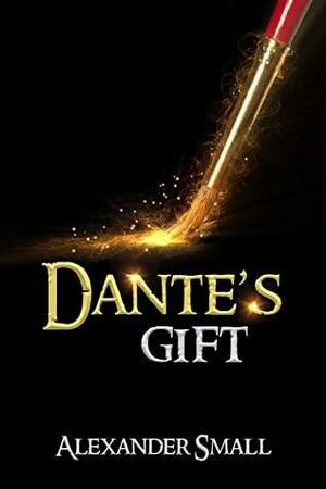 Dante's Gift by Alexander Small