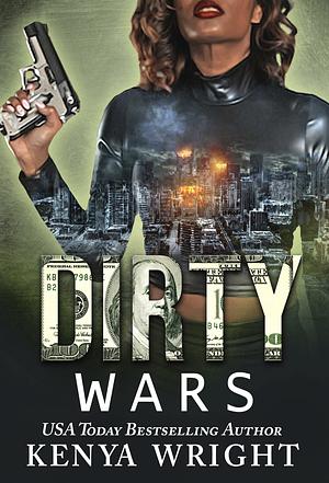 Dirty Wars by Kenya Wright