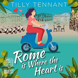 Rome Is Where The Heart Is by Tilly Tennant