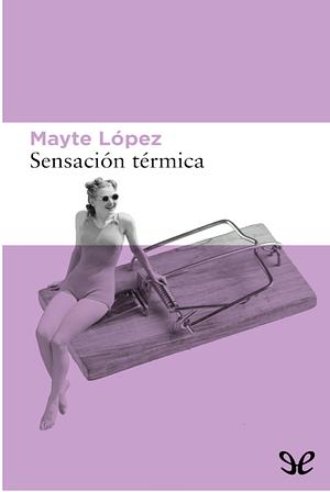 Sensación Térmica by Mayte López