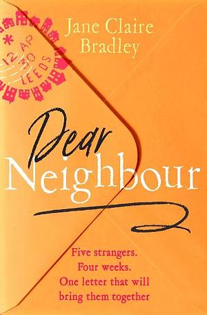 Dear Neighbour by Jane Claire Bradley